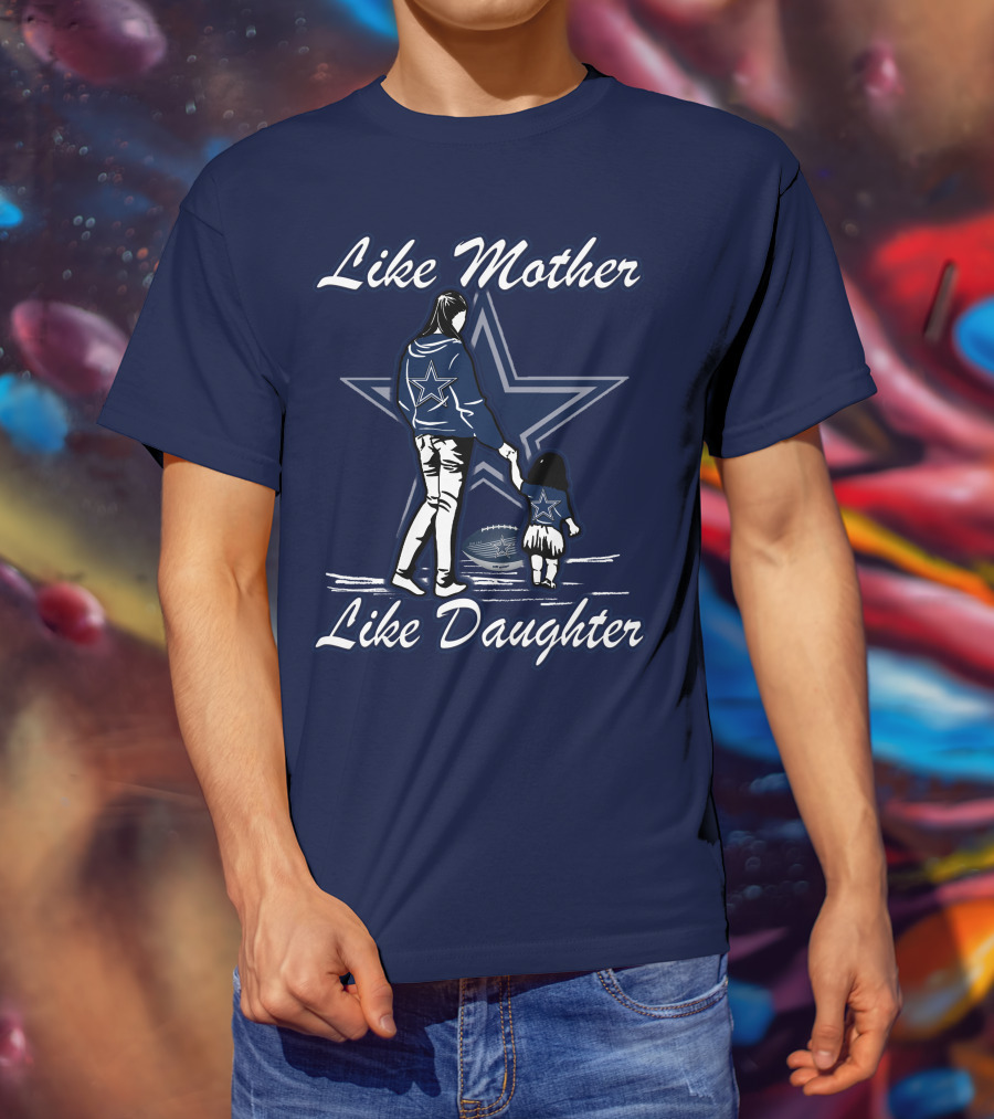 Like Mother Like Daughter Lmld Dallas Cowboys T-Shirt