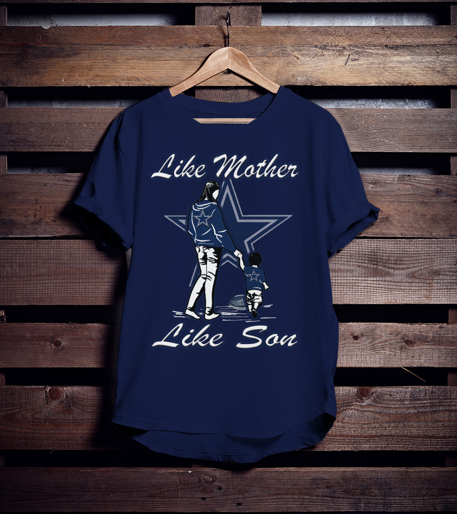 Like Mother Like Son Dallas Cowboys Star T-Shirt