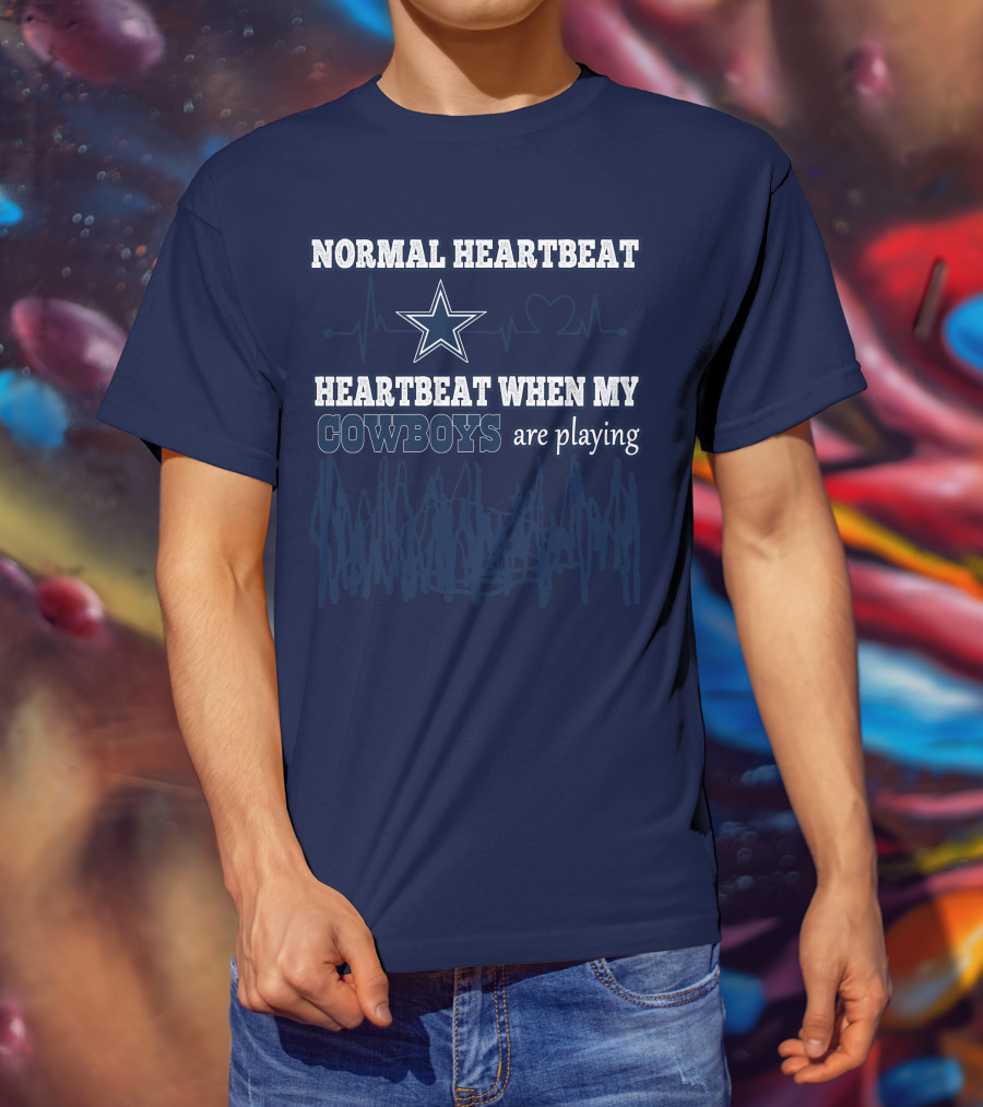 Normal Heartbeat Heartbeat When My Cowboys Are Playing T-Shirt