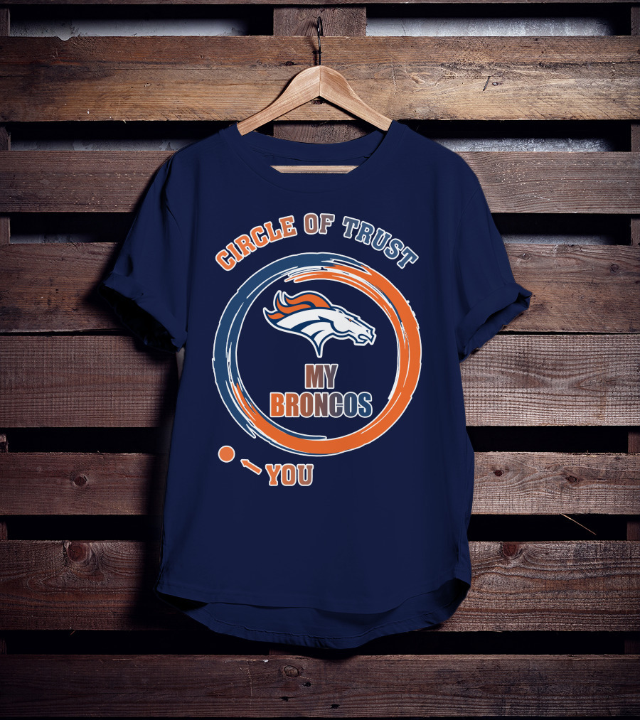 Circle Of Trust My Broncos Denver Broncos T-Shirt
