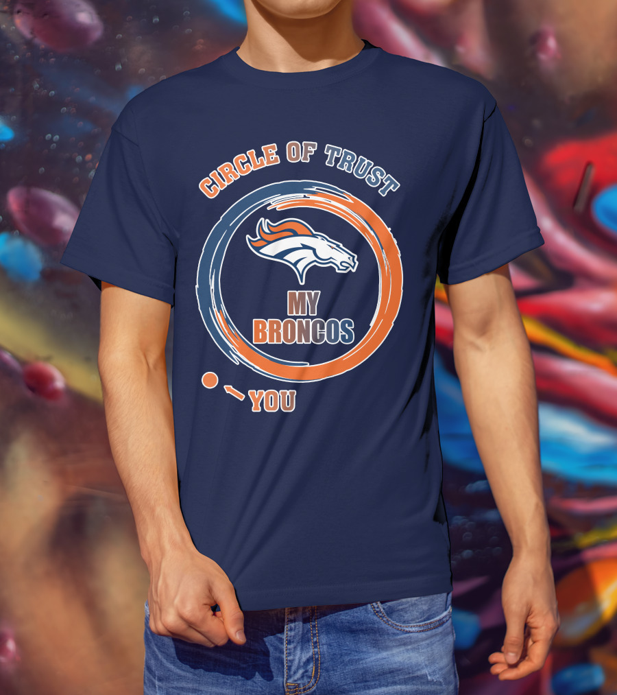Circle Of Trust My Broncos Denver Broncos T-Shirt