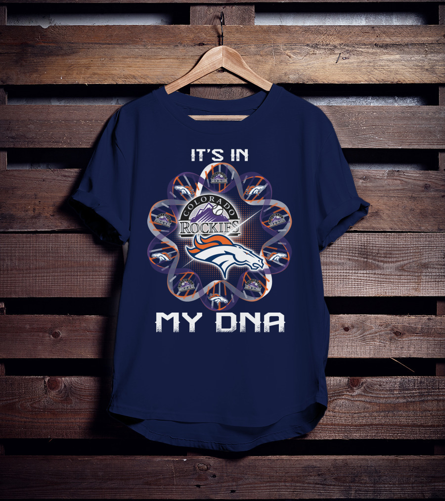 Denver Broncos Colorado Rockies It's In My Dna T-Shirt