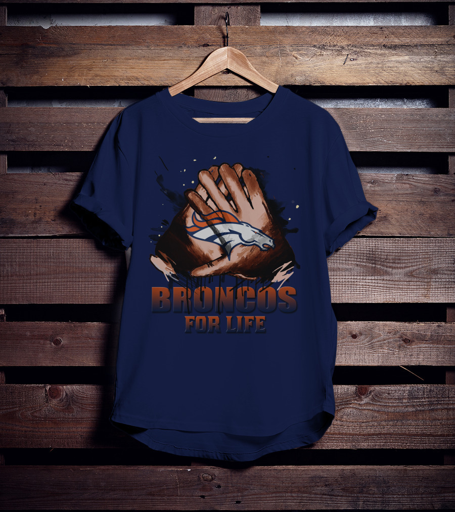 Denver Broncos For Life Football Fan Gloves T-Shirt