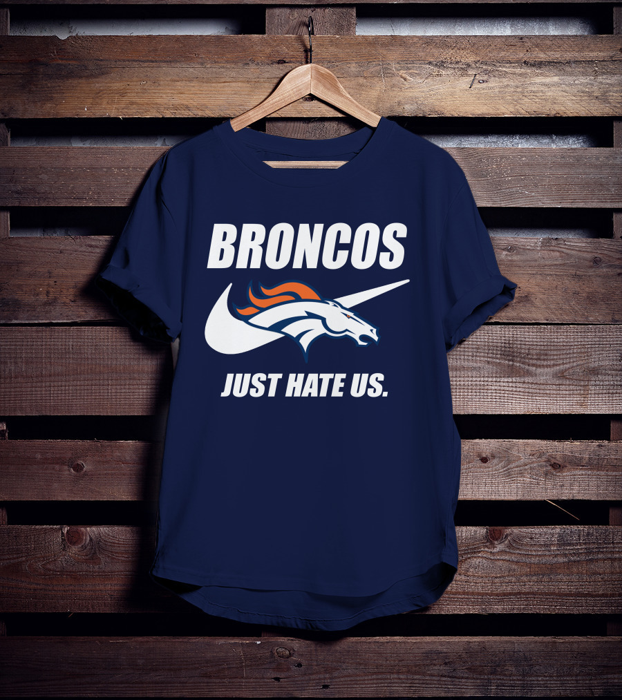 Broncos Just Hate Us Nike T-Shirt