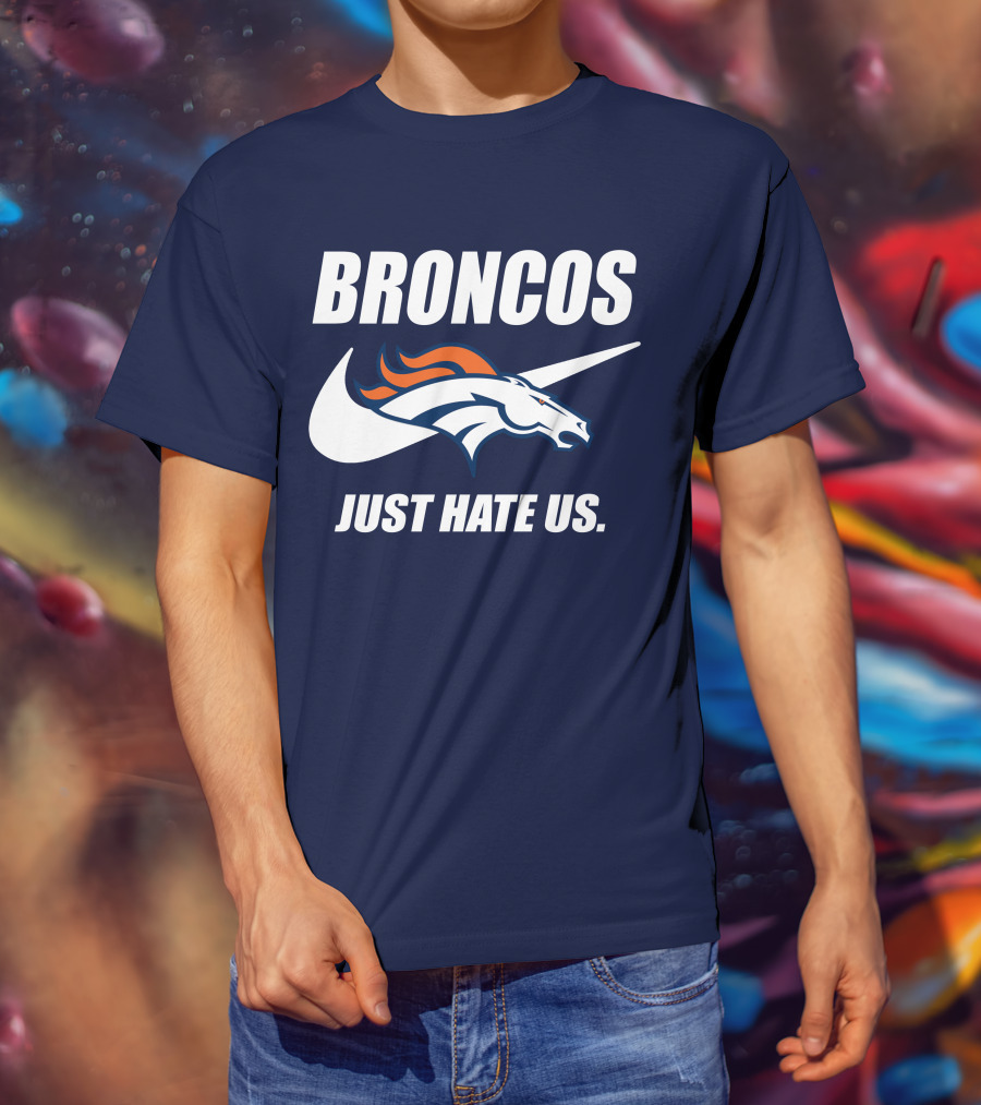 Broncos Just Hate Us Nike T-Shirt