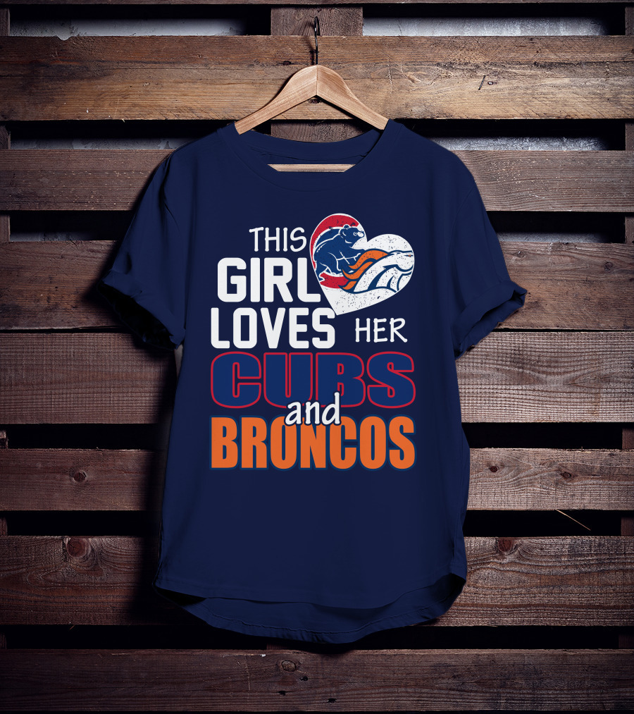 This Girl Loves Her Cubs And Broncos T-Shirt