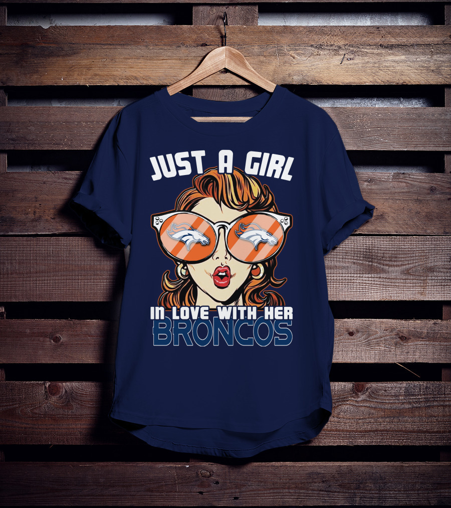 Just A Girl In Love With Her Denver Broncos T-Shirt