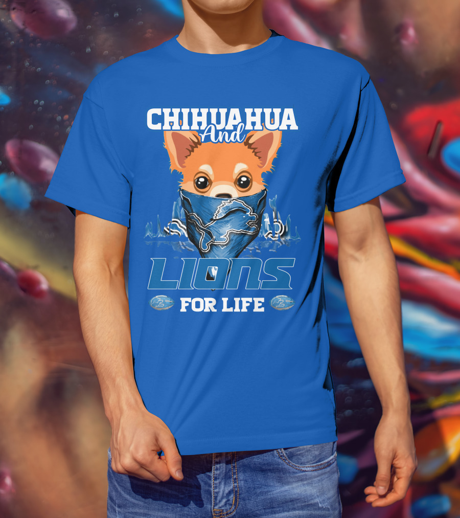 Chihuahua And Lions For Life T-Shirt
