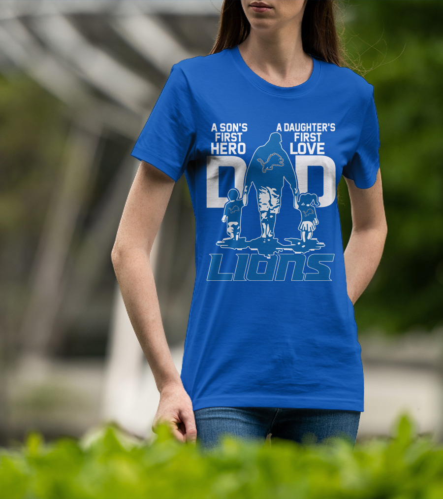 Dadhero Lions A Son's First Hero A Daughter's First Love T-Shirt