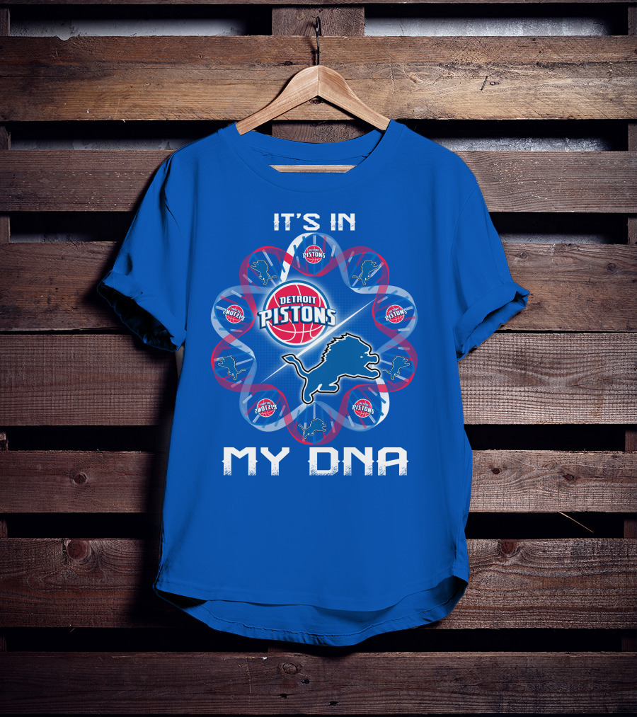 Detroit Lions Detroit Pistons It's In My Dna T-Shirt