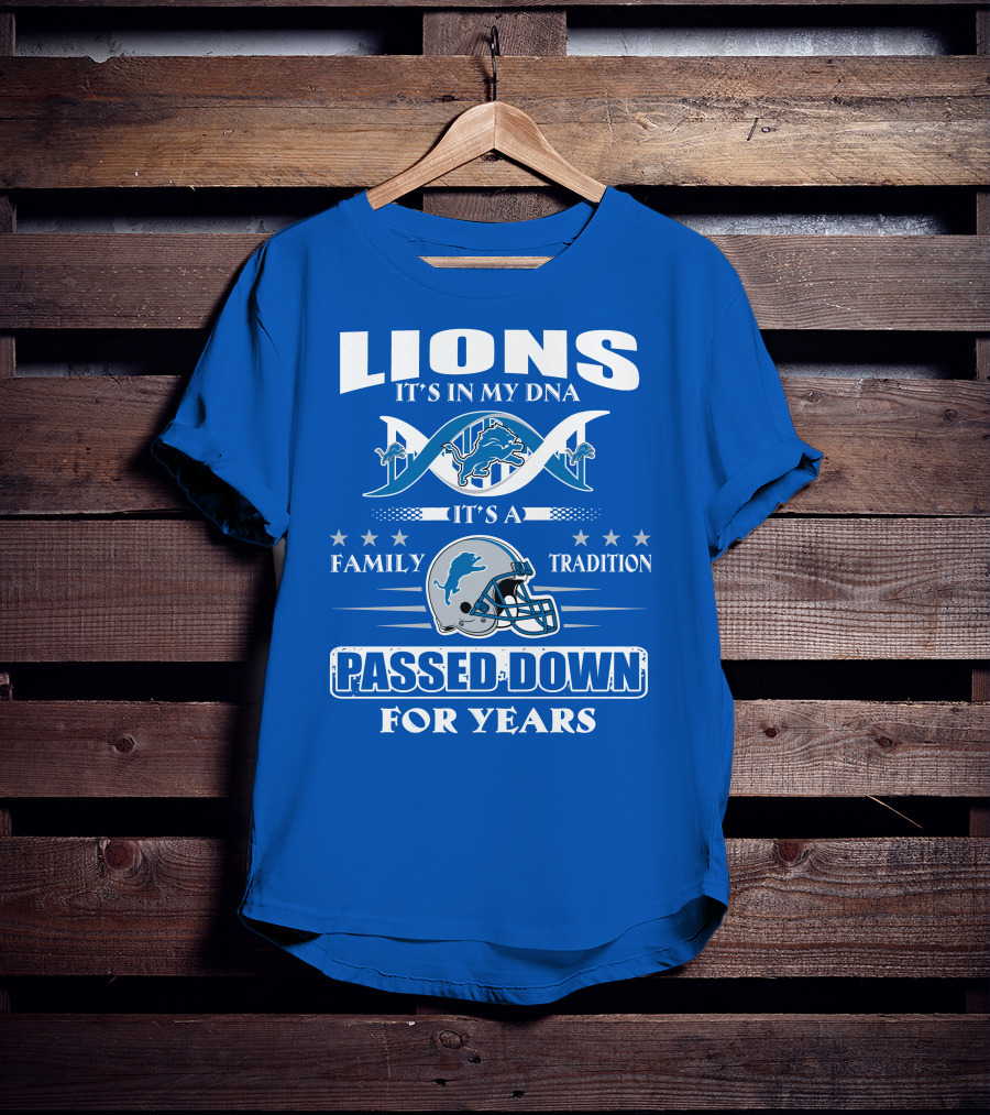 Lions It's In My Dna Family Tradition Passed Down For Years T-Shirt