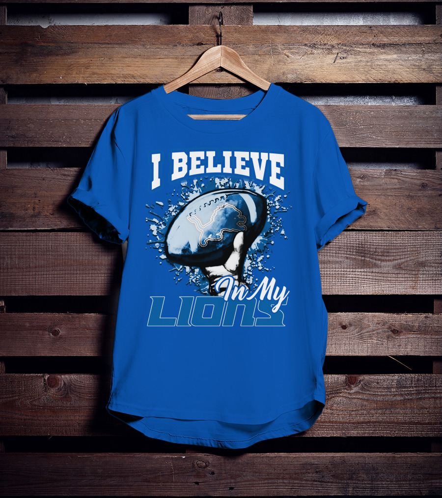 I Believe In My Detroit Lions T-Shirt
