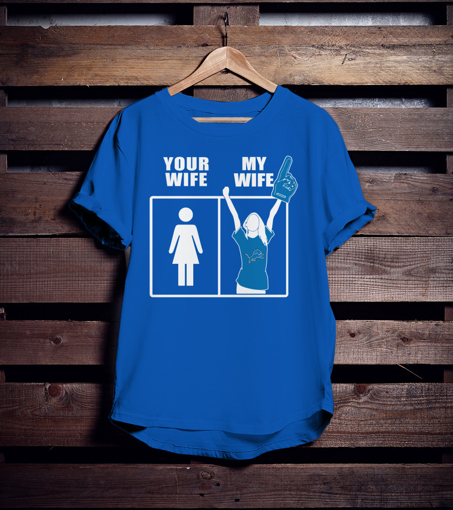 Your Wife My Wife Detroit Lions Fan Foam Finger Logo Blue T-Shirt