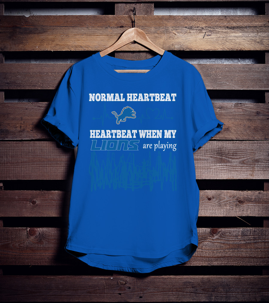 Normal Heartbeat Heartbeat When My Lions Are Playing T-Shirt
