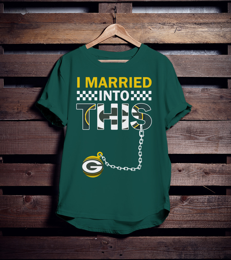 Green Bay Packers I Married Into This T-Shirt