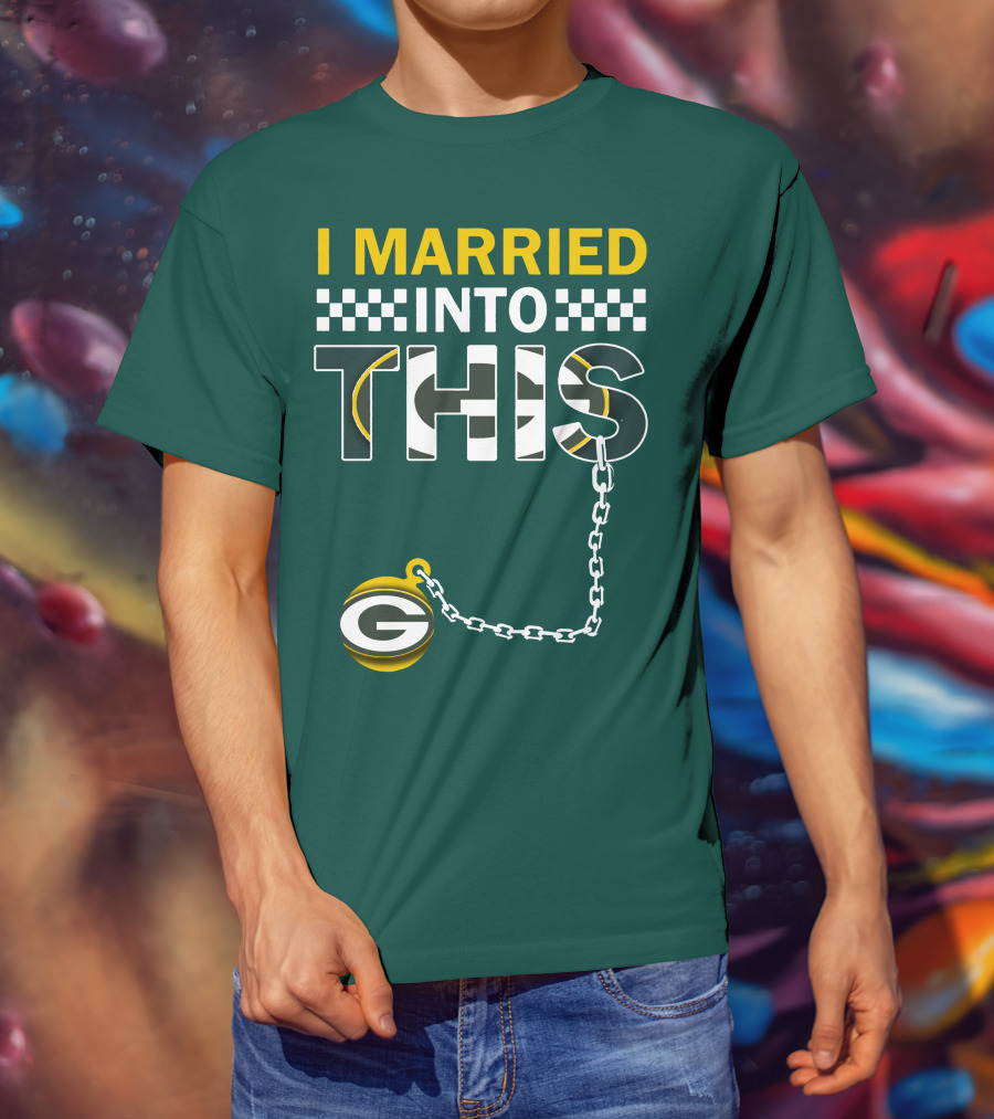 Green Bay Packers I Married Into This T-Shirt