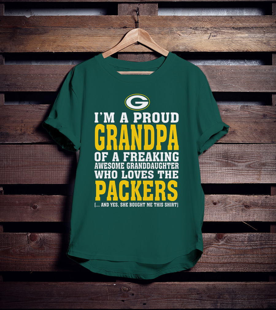 I'm A Proud Grandpa Of A Freaking Awesome Granddaughter Who Loves The Packers T-Shirt
