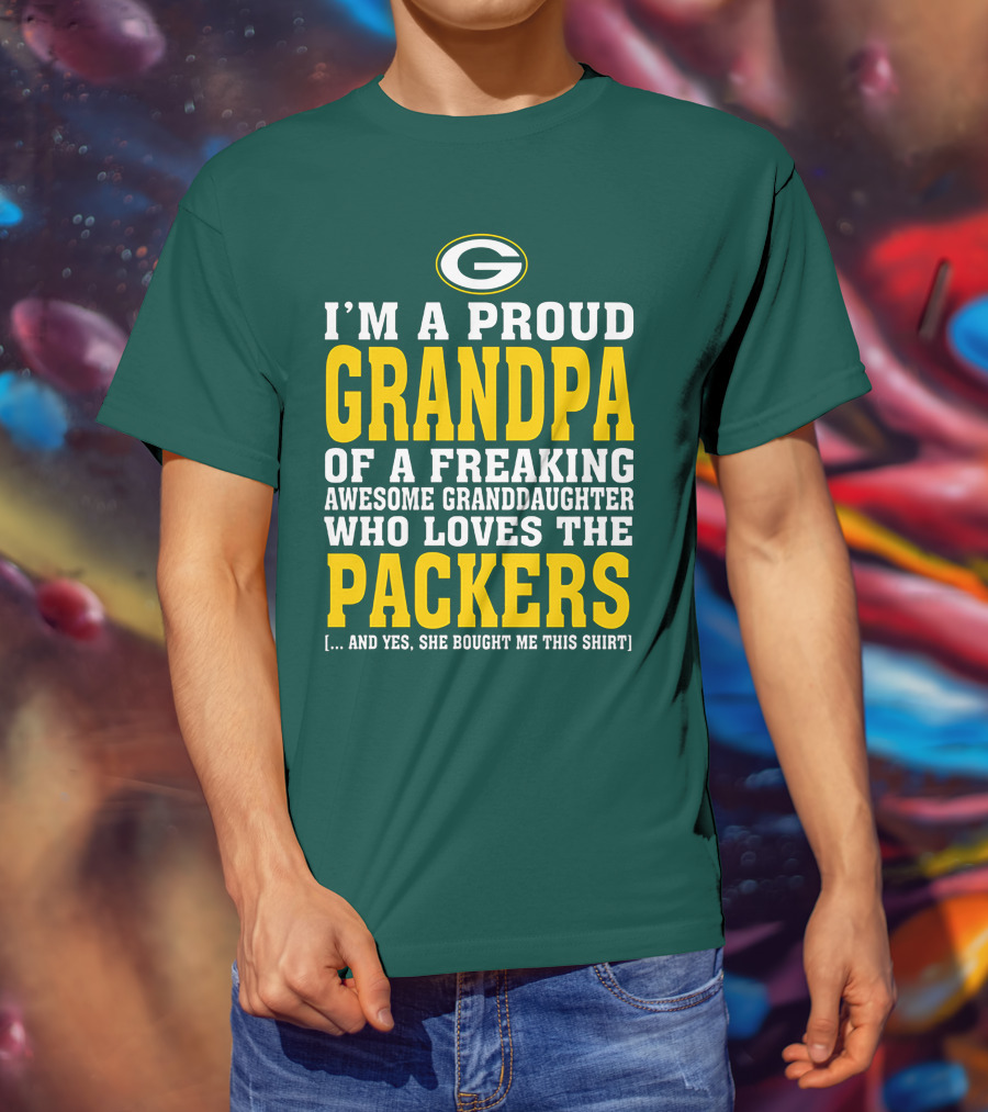 I'm A Proud Grandpa Of A Freaking Awesome Granddaughter Who Loves The Packers T-Shirt