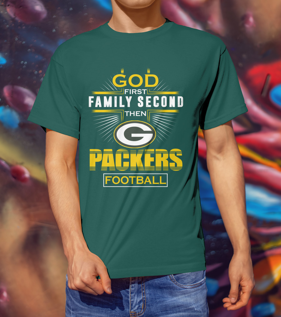 Green Bay Packers God First Family Second Then Packers Football T-Shirt