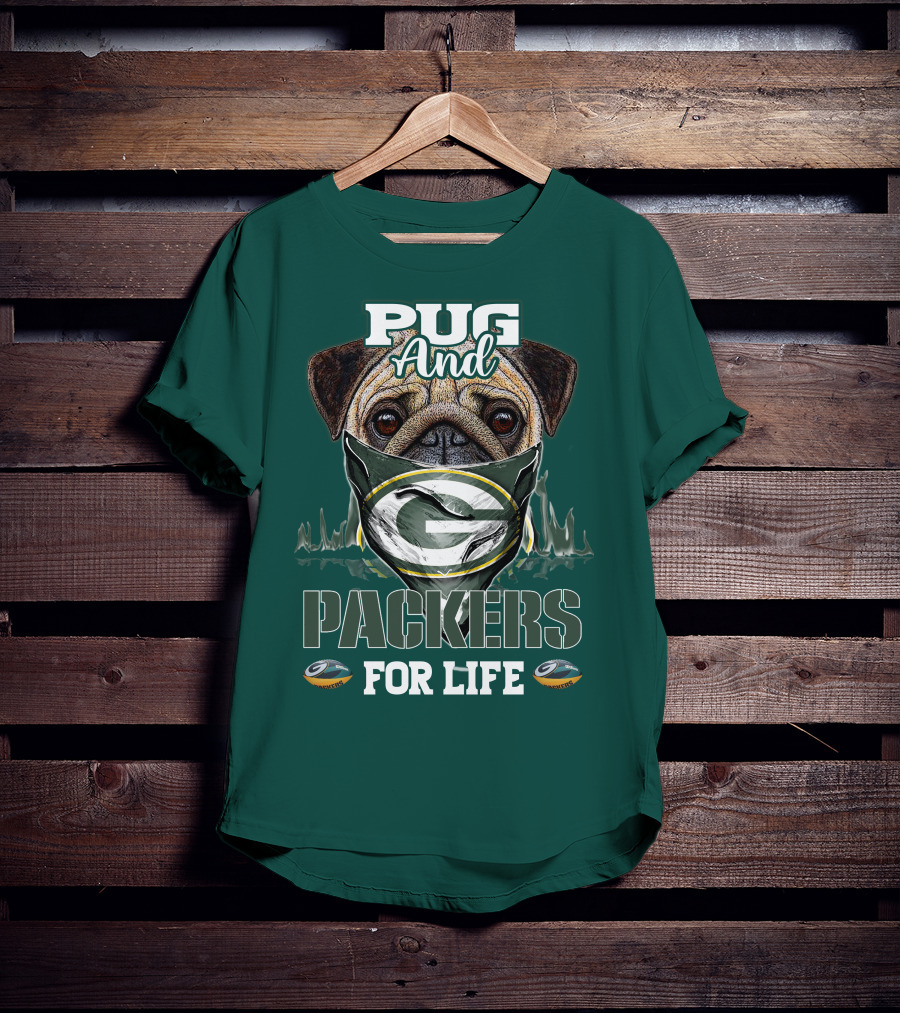 Pug And Packers For Life T-Shirt