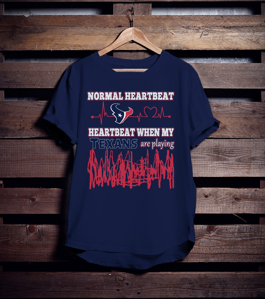 Normal Heartbeat Heartbeat When My Texans Are Playing T-Shirt