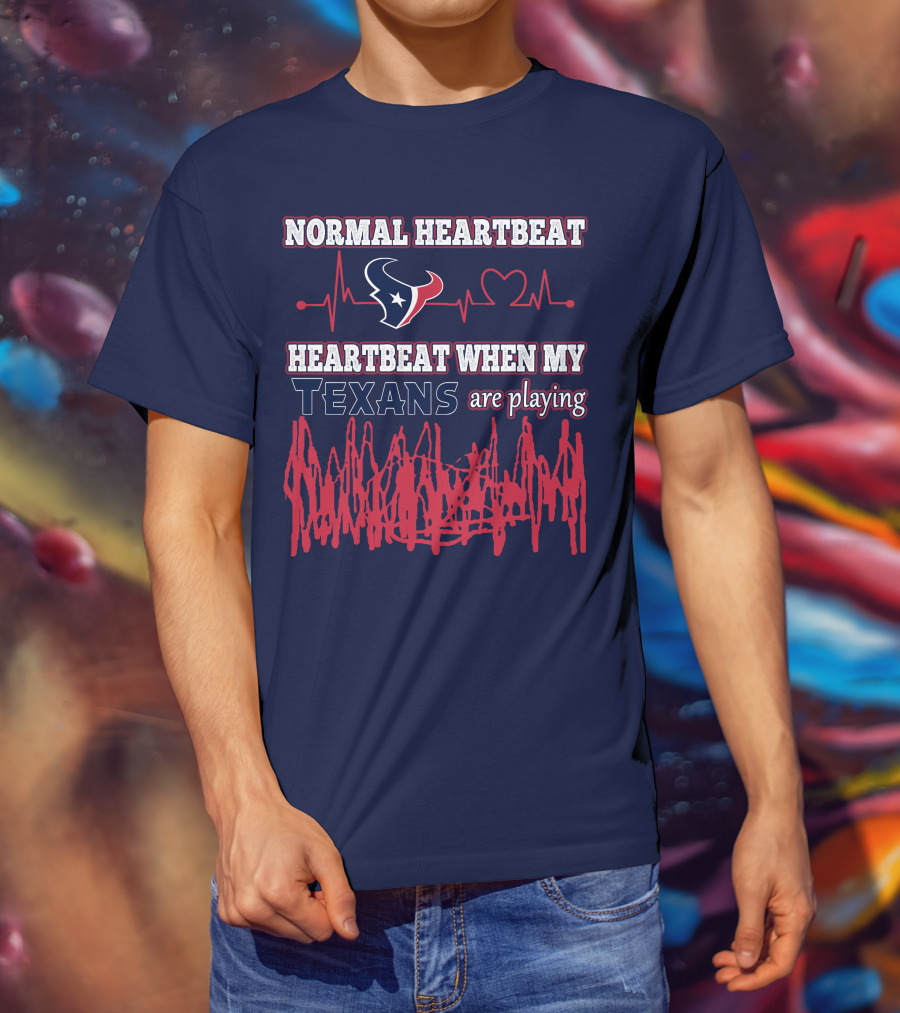 Normal Heartbeat Heartbeat When My Texans Are Playing T-Shirt