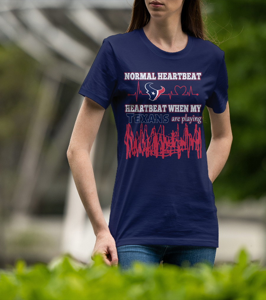 Normal Heartbeat Heartbeat When My Texans Are Playing T-Shirt