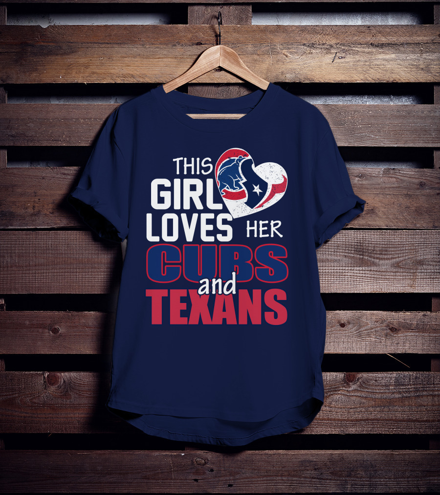 This Girl Loves Her Cubs And Texans T-Shirt
