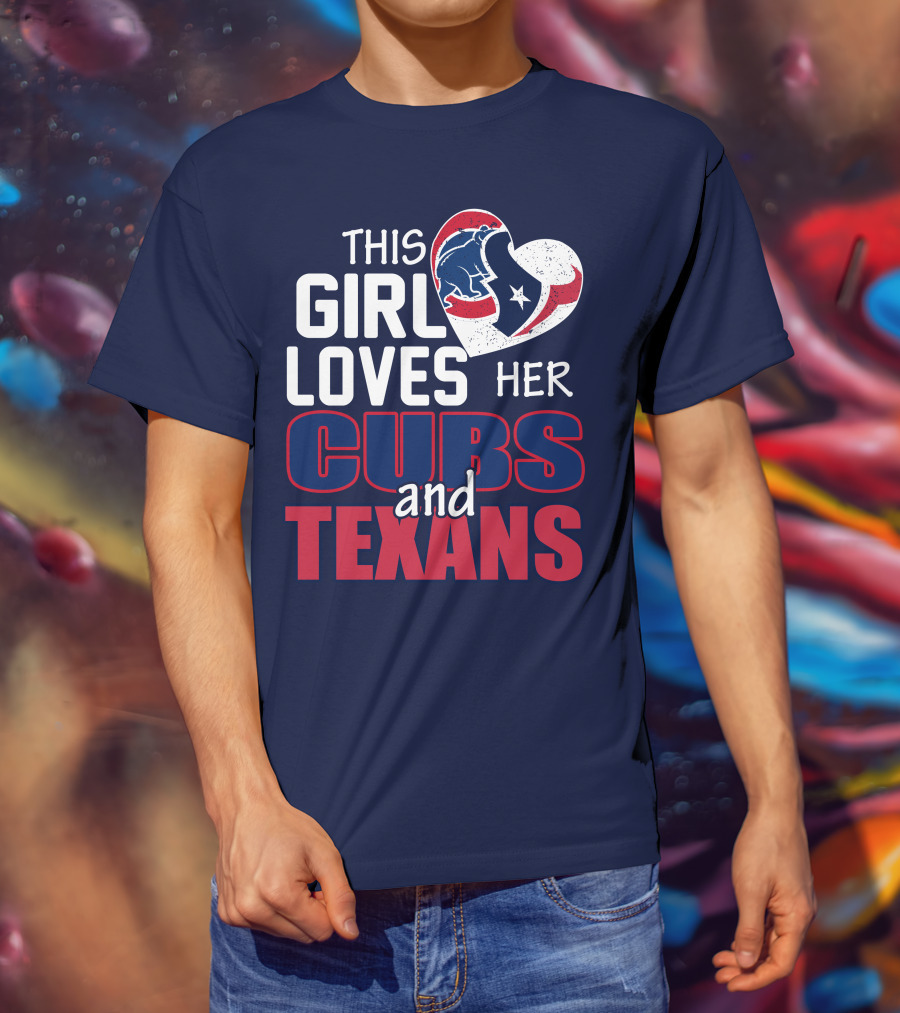 This Girl Loves Her Cubs And Texans T-Shirt