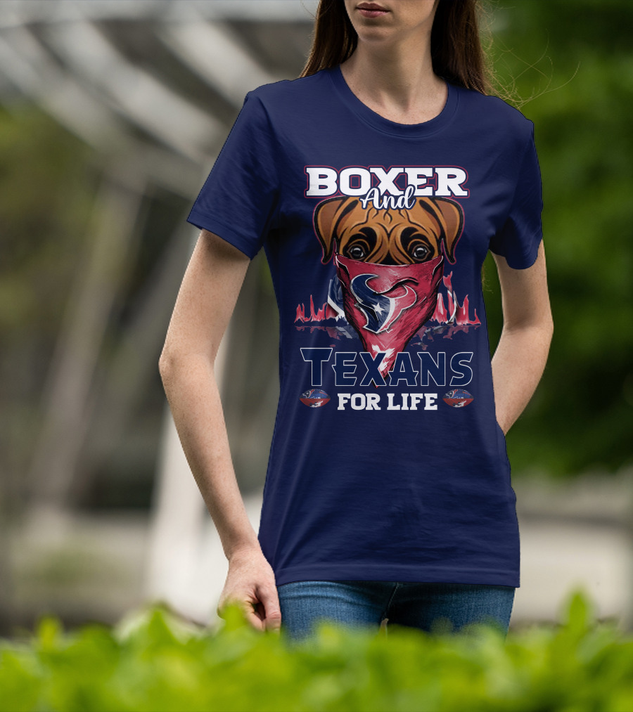 Boxer And Texans For Life Houston Texans T-Shirt