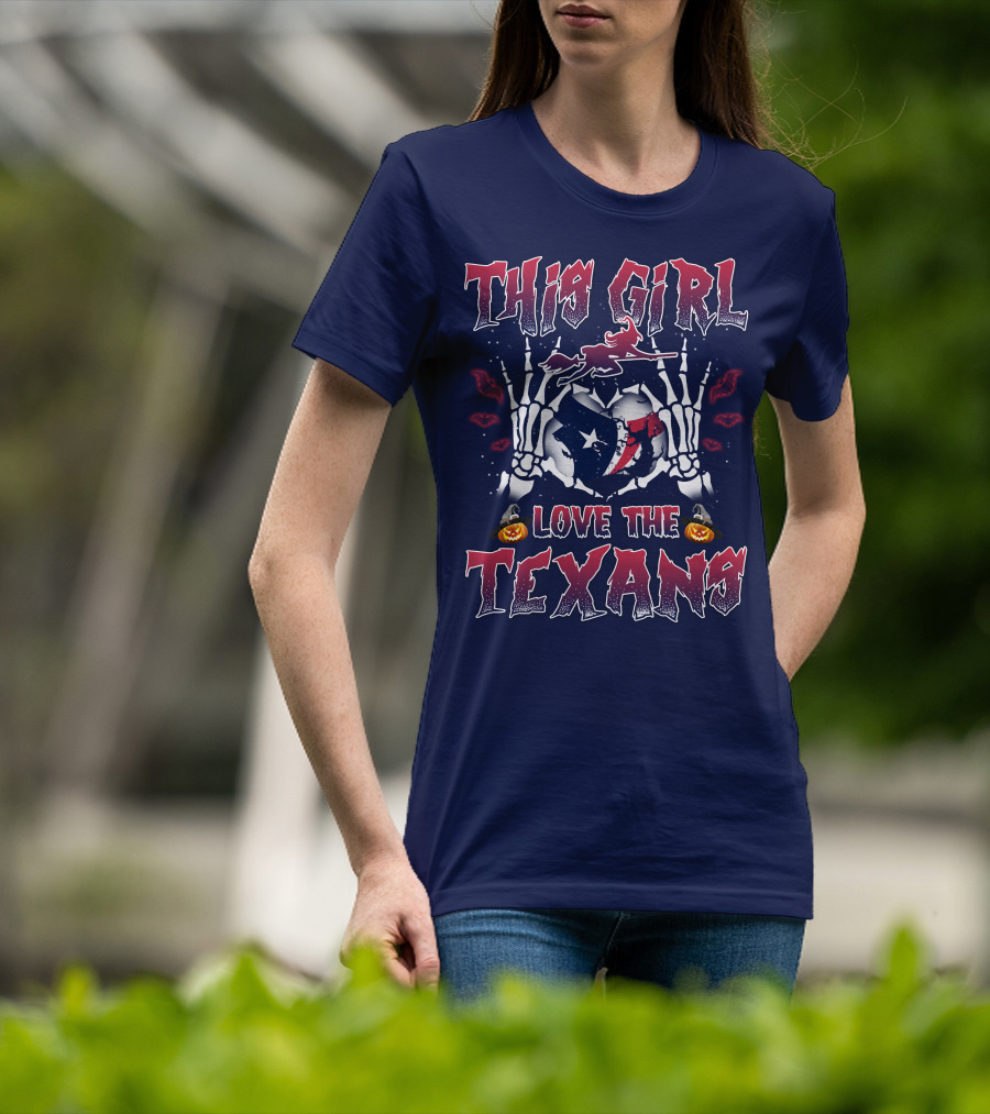 This Girl Love The Texans Skeleton Hands Halloween Theme T-Shirt