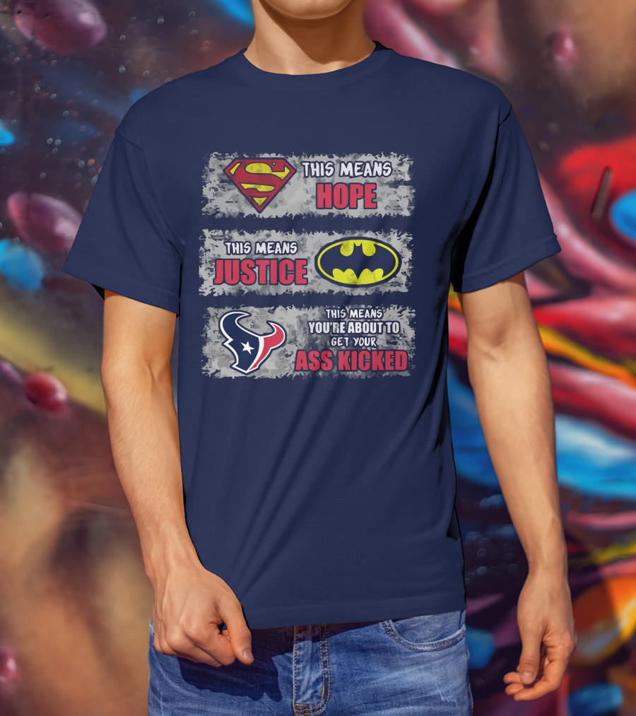 Houston Texans This Means You're About To Get Your Ass Kicked T-Shirt
