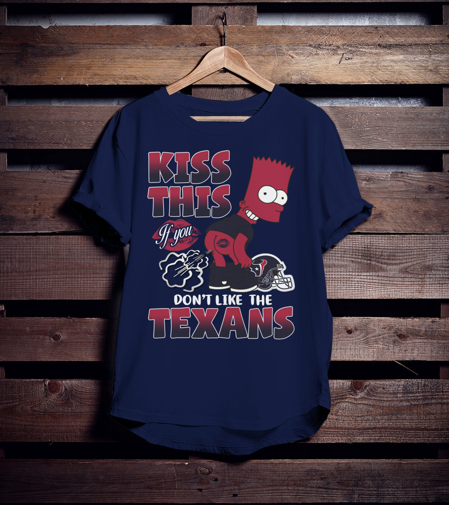 Kiss This If You Don't Like The Texans Houston Texans 23 Bart Simpson Football Helmet T-Shirt