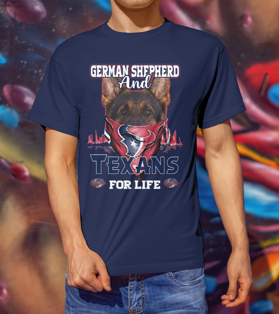 German Shepherd And Texans For Life T-Shirt