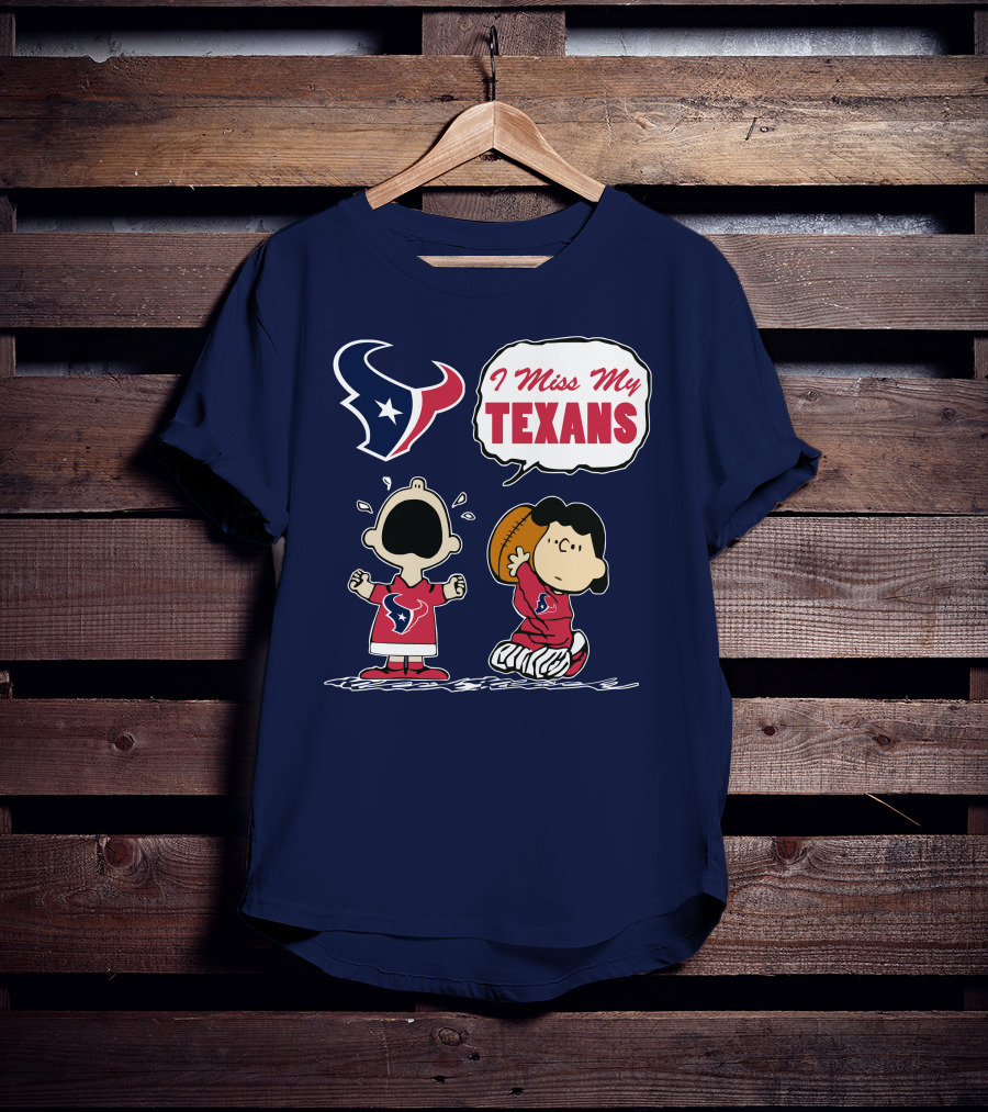 I Miss My Houston Texans T-Shirt