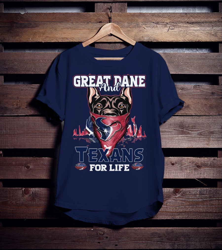 Great Dane And Texans For Life T-Shirt