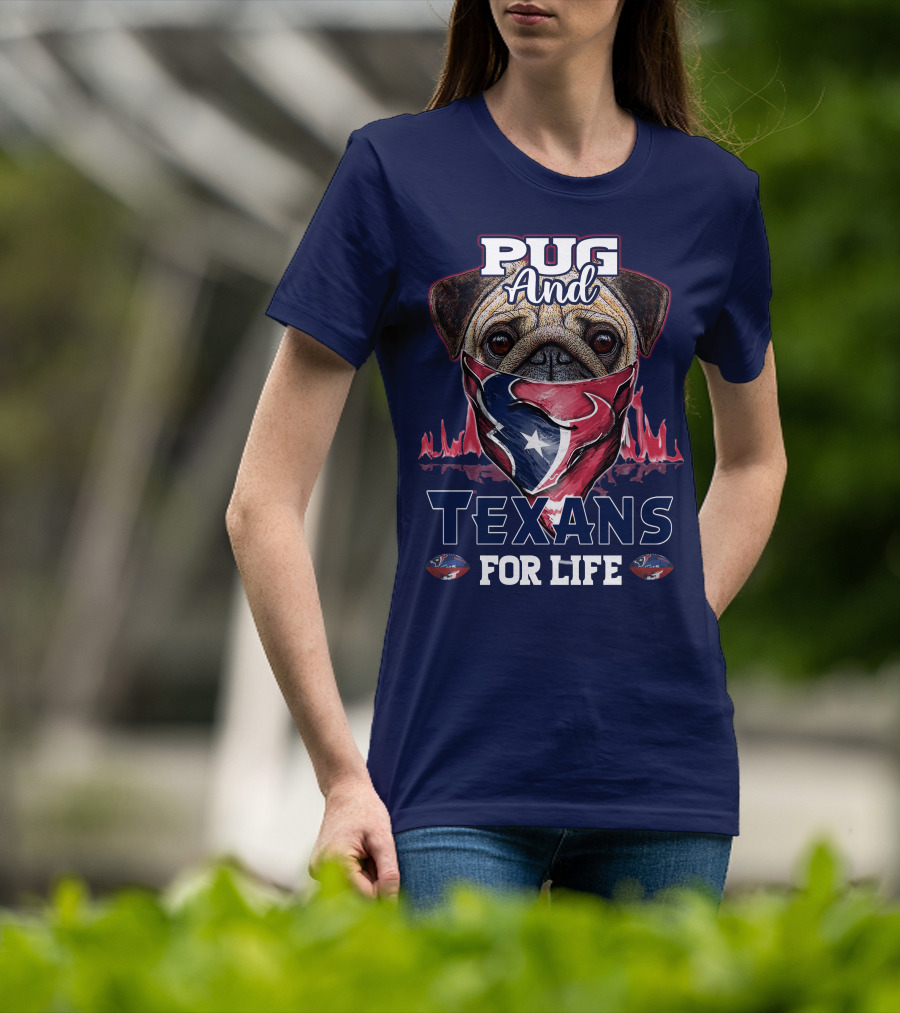 Pug And Texans For Life Houston Texans T-Shirt