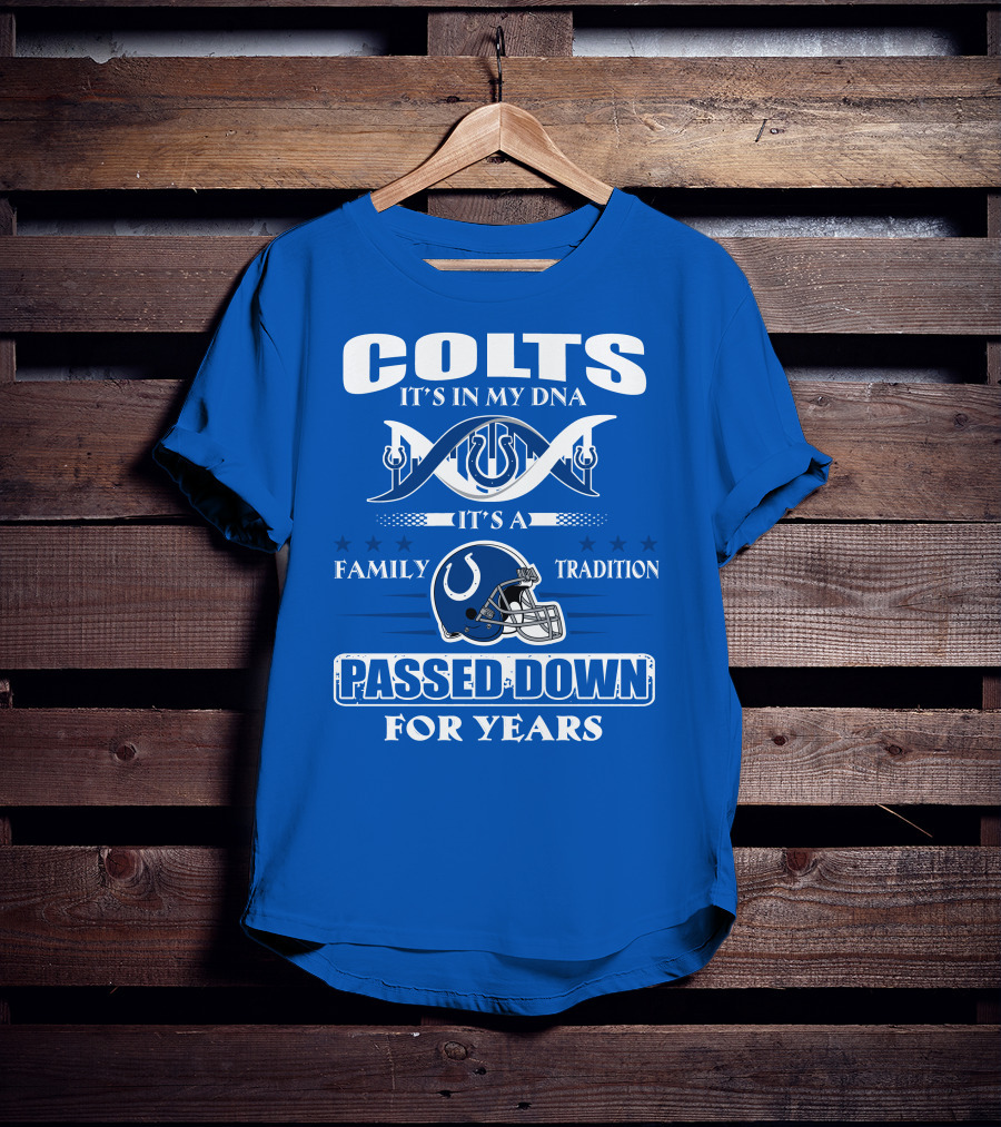 Colts It's In My Dna It's A Family Tradition Passed Down For Years T-Shirt
