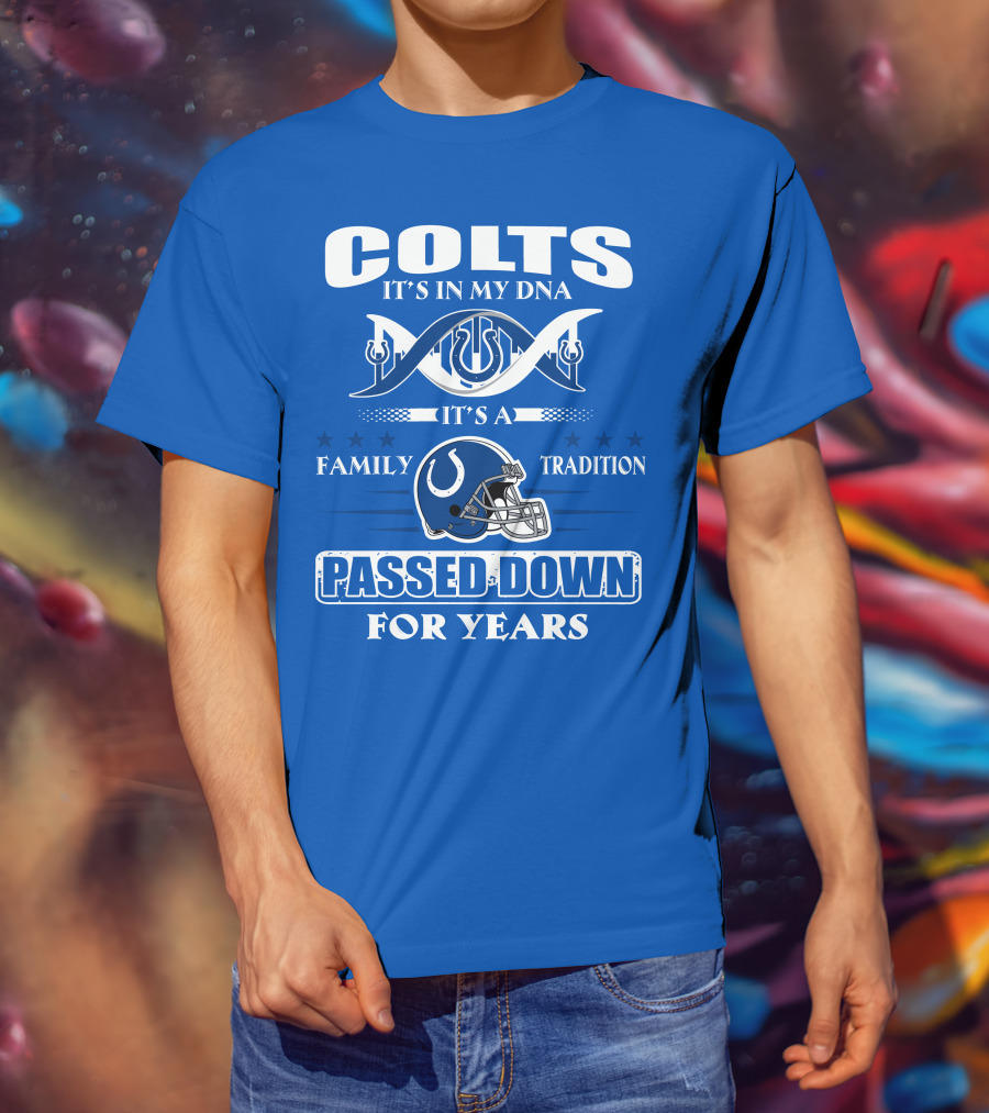 Colts It's In My Dna It's A Family Tradition Passed Down For Years T-Shirt