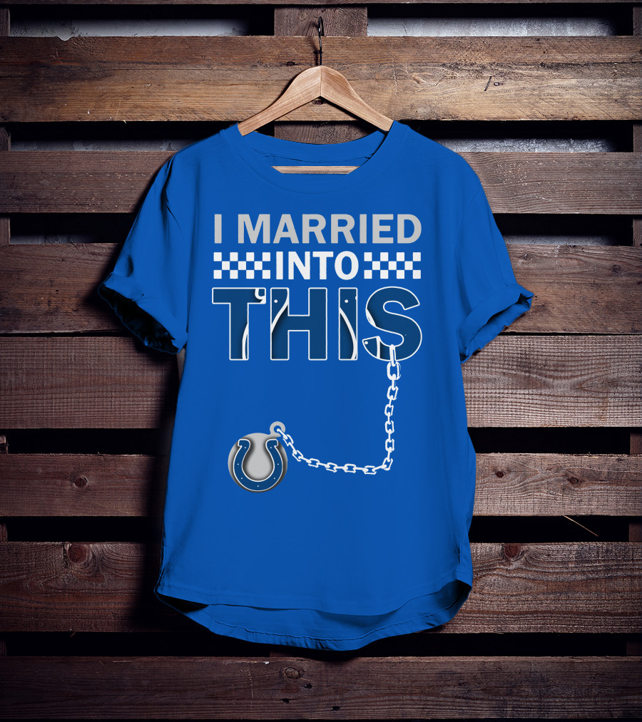 Indianapolis Colts 37 I Married Into This T-Shirt