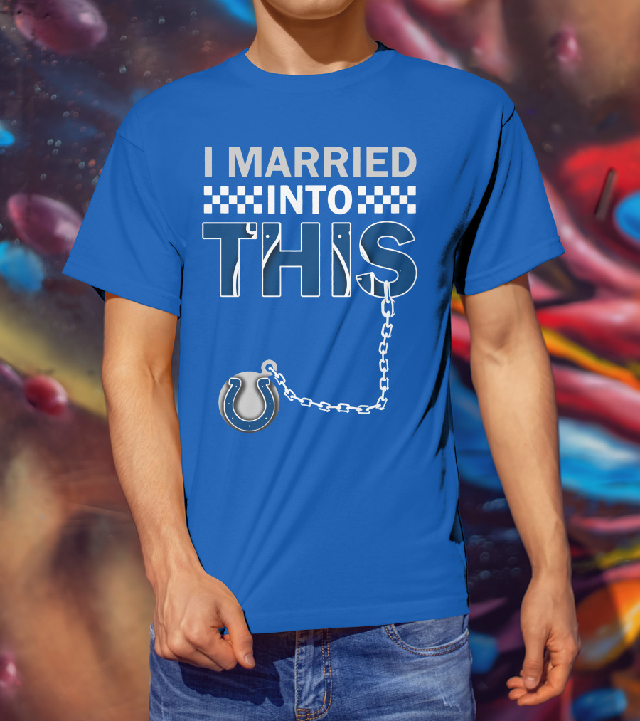 Indianapolis Colts 37 I Married Into This T-Shirt