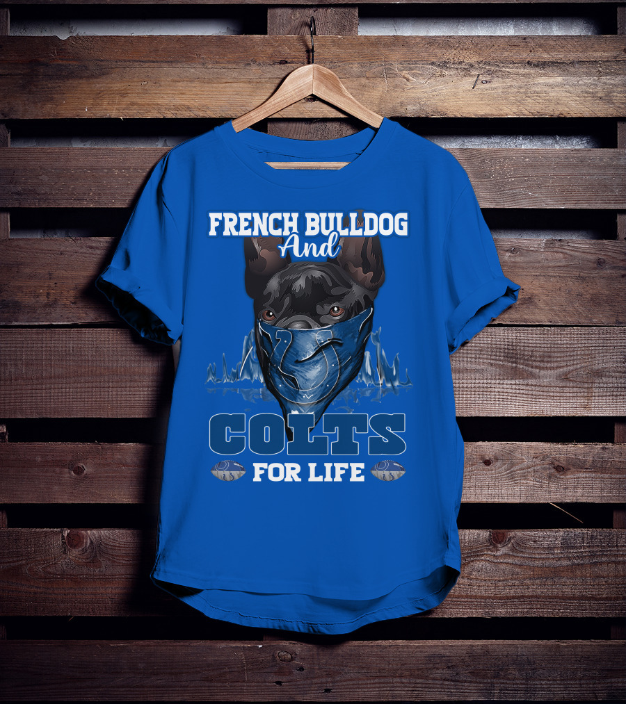 French Bulldog And Colts For Life T-Shirt