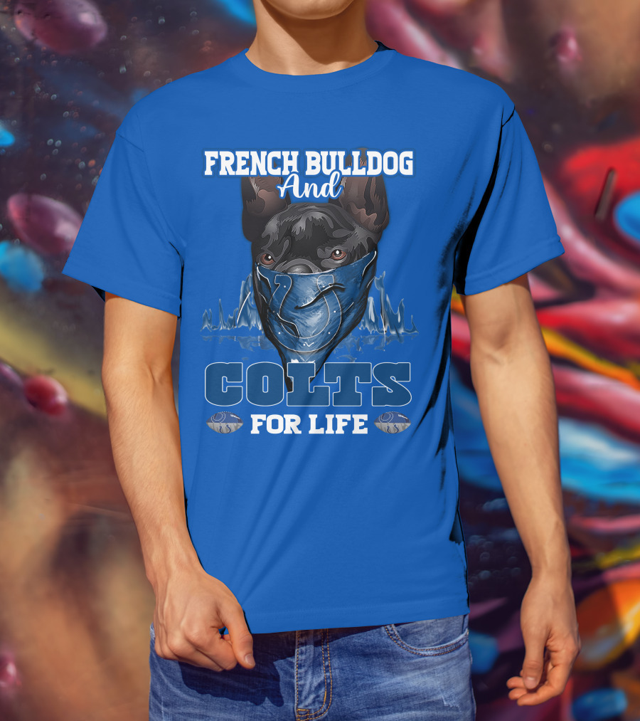 French Bulldog And Colts For Life T-Shirt