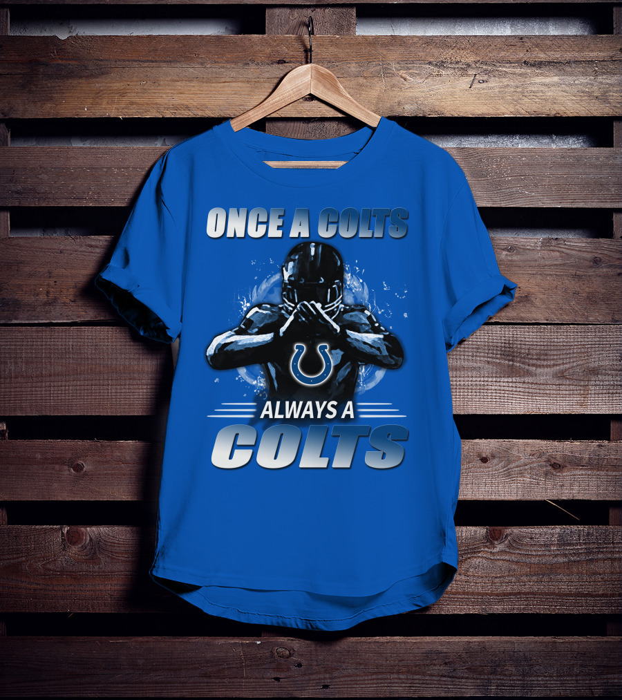 Once A Colts Always A Colts Indianapolis Colts T-Shirt