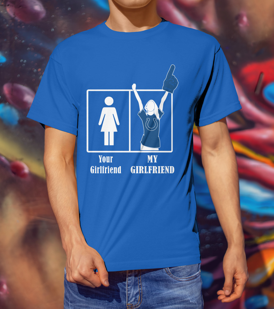 Your Girlfriend My Girlfriend Indianapolis Colts 28 T-Shirt