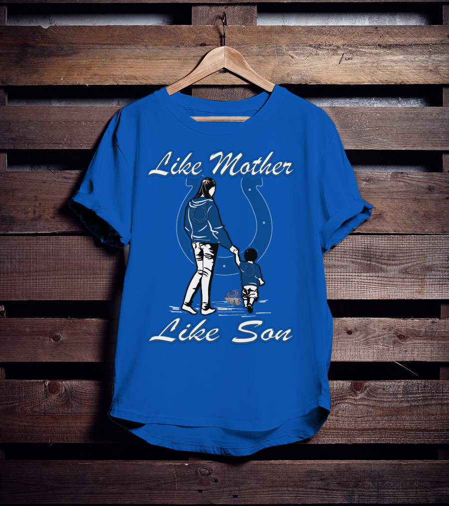 Like Mother Like Son Indianapolis Colts Fan Family Connection T-Shirt