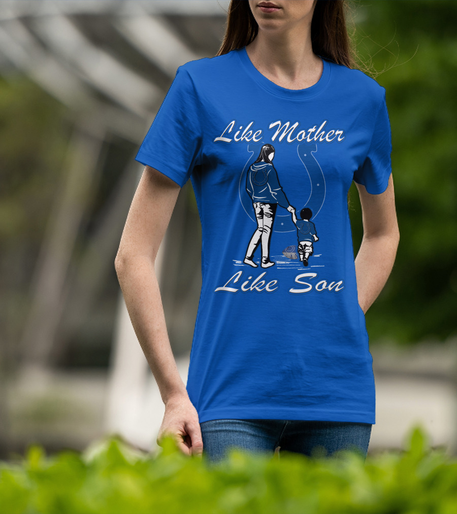 Like Mother Like Son Indianapolis Colts Fan Family Connection T-Shirt