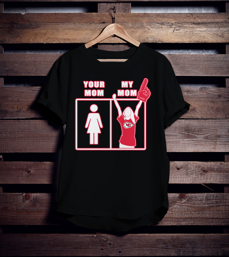 Kansas City Chiefs Your Mom My Mom Fan Spirit T-Shirt