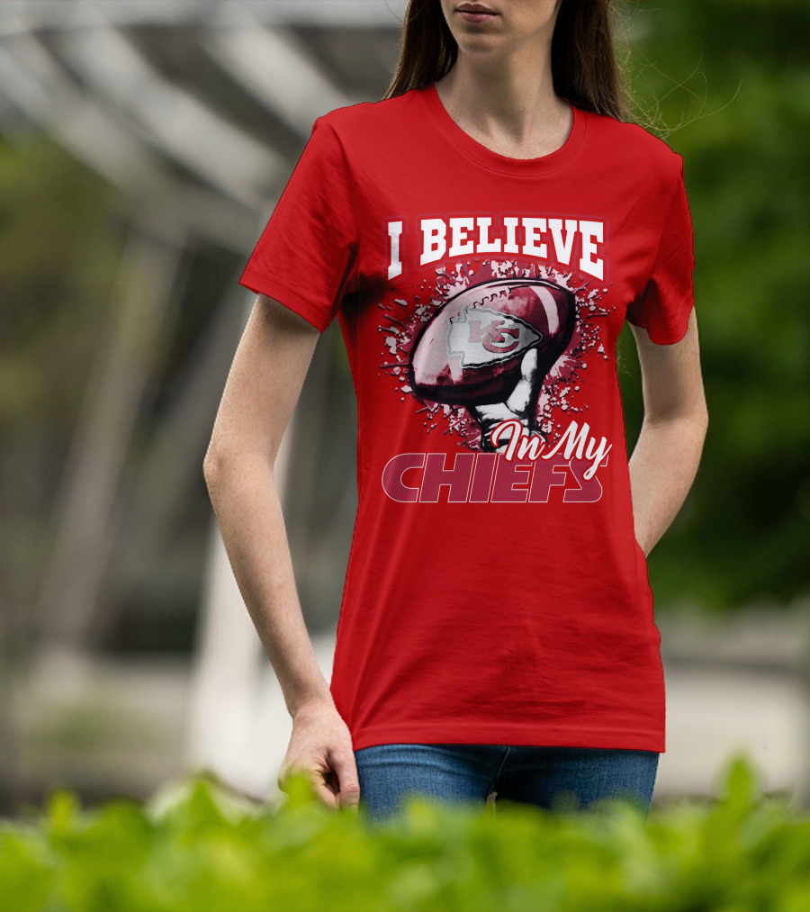 I Believe In My Kansas City Chiefs Football T-Shirt