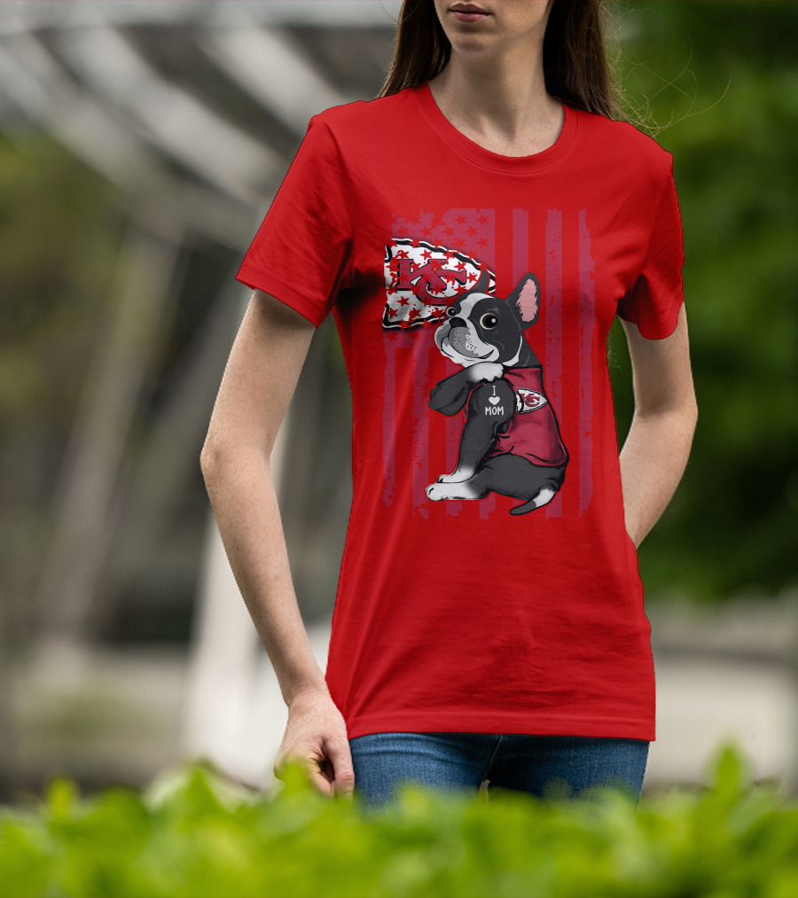 Kansas City Chiefs Boston Terrier I Love Mom T-Shirt